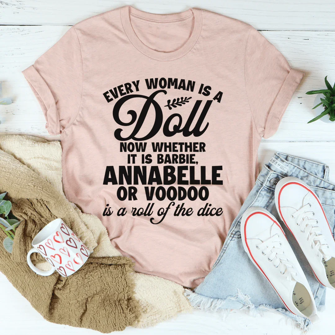 Playful Women's Graphic Shirt – "Every Woman Is A Doll"