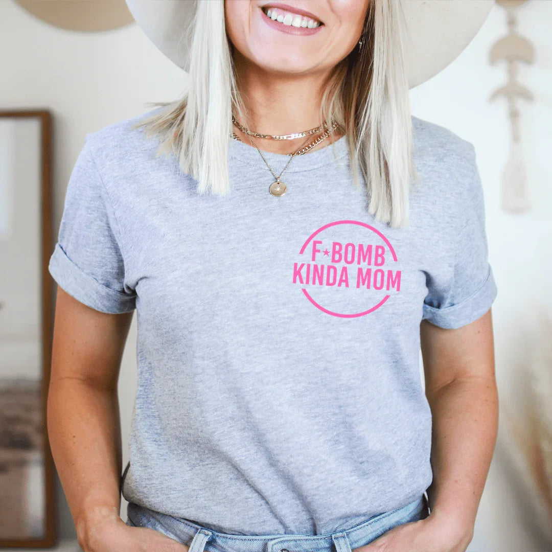 Mom Gift Graphic T-Shirt – "F Bomb Kinda Mom"
