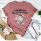 Feed Me And tell Me I’m Pretty Tee