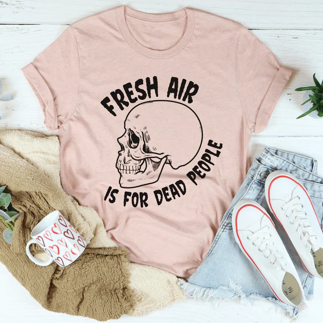 Introvert Humor Short-Sleeve Tee – "Fresh Air Is For Dead People"