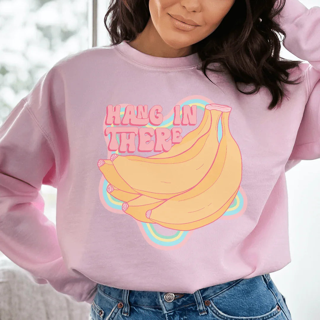 Hang In There Sweatshirt