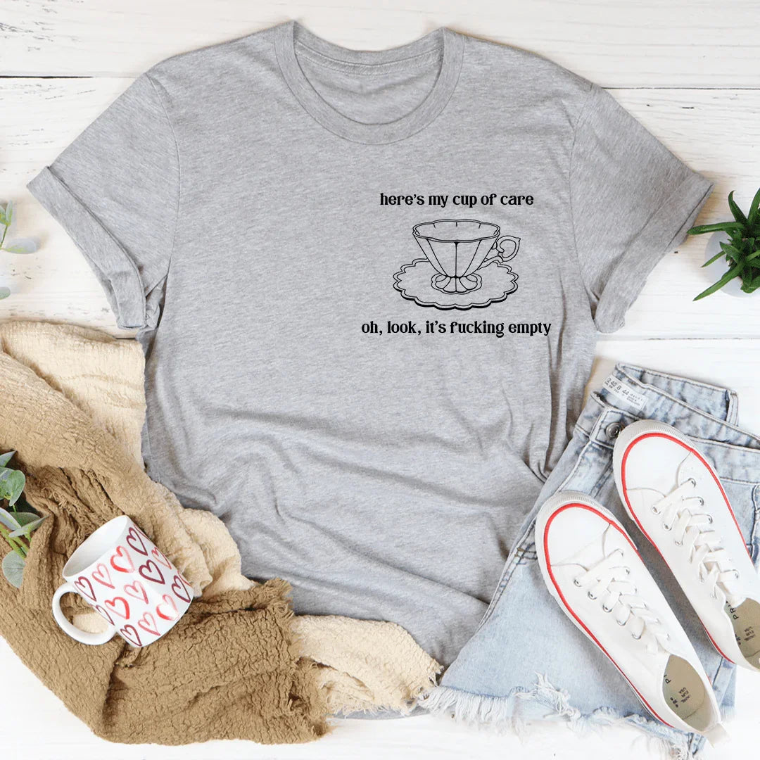 Here's My Cup Of Care Tee