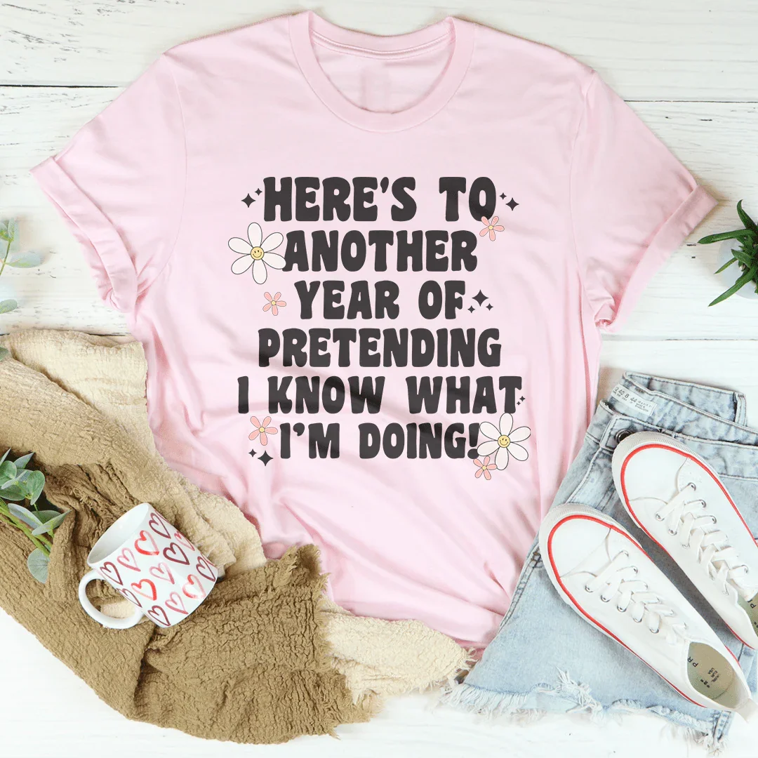 Relatable Adulting Birthday Top – "Pretending I Know What I'm Doing" Tee