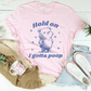 Hold On I Gotta Poop Tee