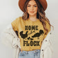 Home Is With My Flock Tee