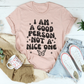 I Am A Good Person Not A Nice One Tee