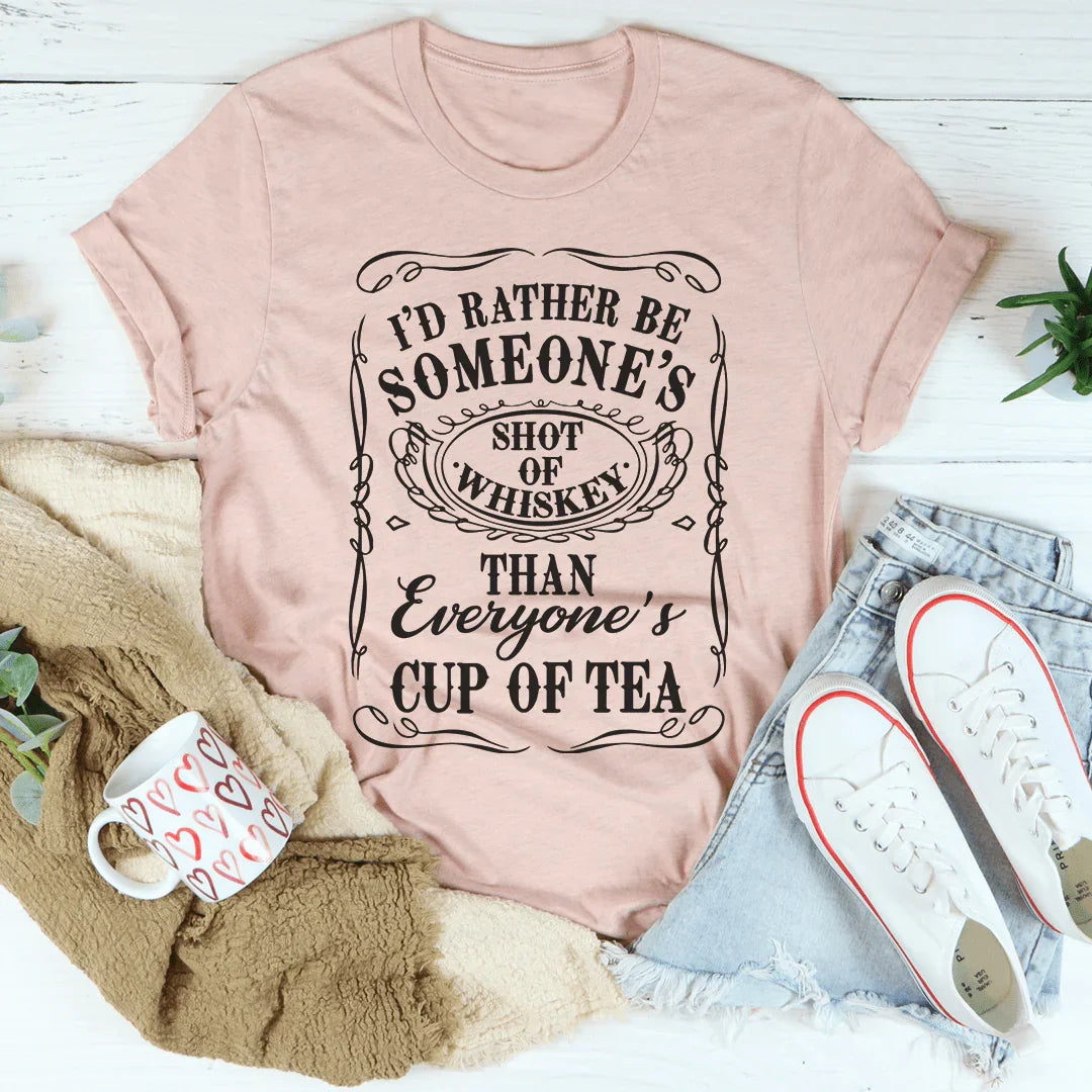 Sassy Whiskey Quote Crewneck Tee – "I'd Rather Be Someone's Shot Of Whiskey"