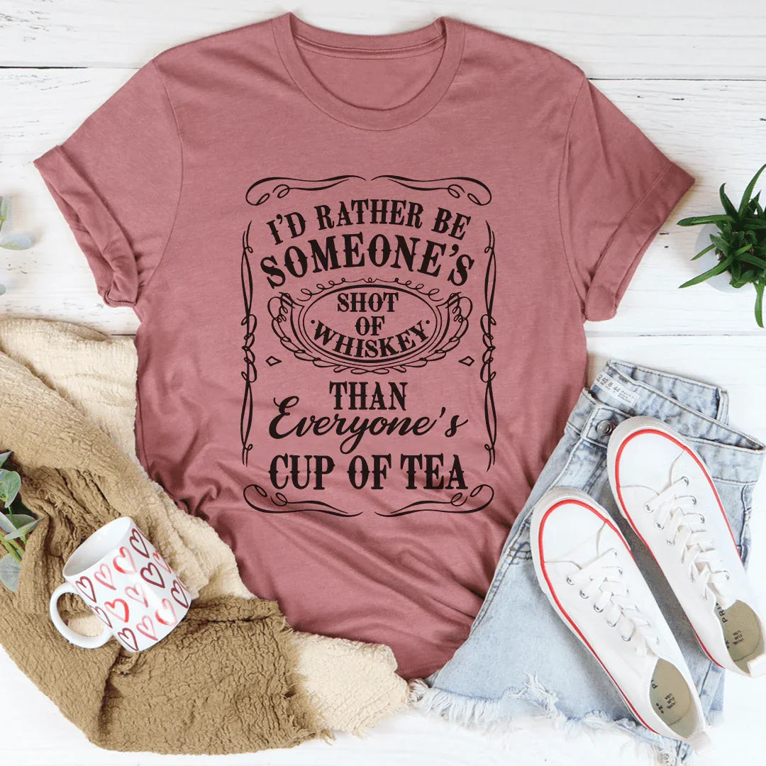 Sassy Whiskey Quote Crewneck Tee – "I'd Rather Be Someone's Shot Of Whiskey"