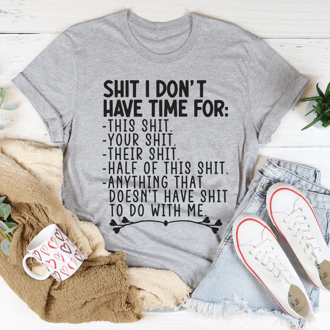 I Don't Have Time Tee