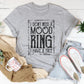I Don't Need A Mood Ring Tee