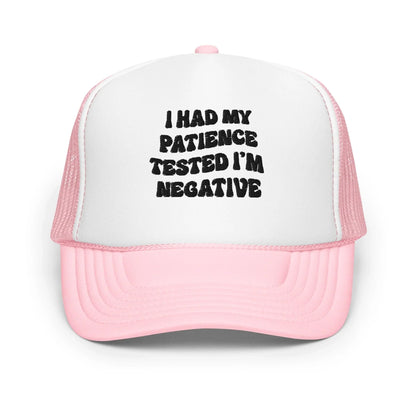 I Had Patience Trucker Hat