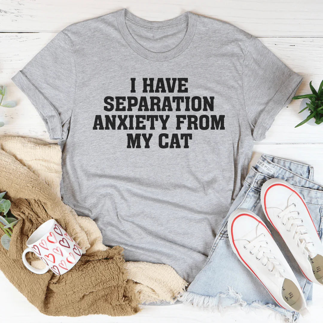 Cat Mom Humor Top – "I Have Separation Anxiety From My Cat" Graphic Tee