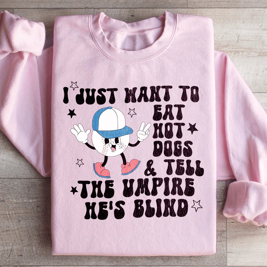 Baseball Mom Humor Crewneck Sweatshirt – "Eat Hot Dogs And Tell The Umpire He's Blind" Pullover
