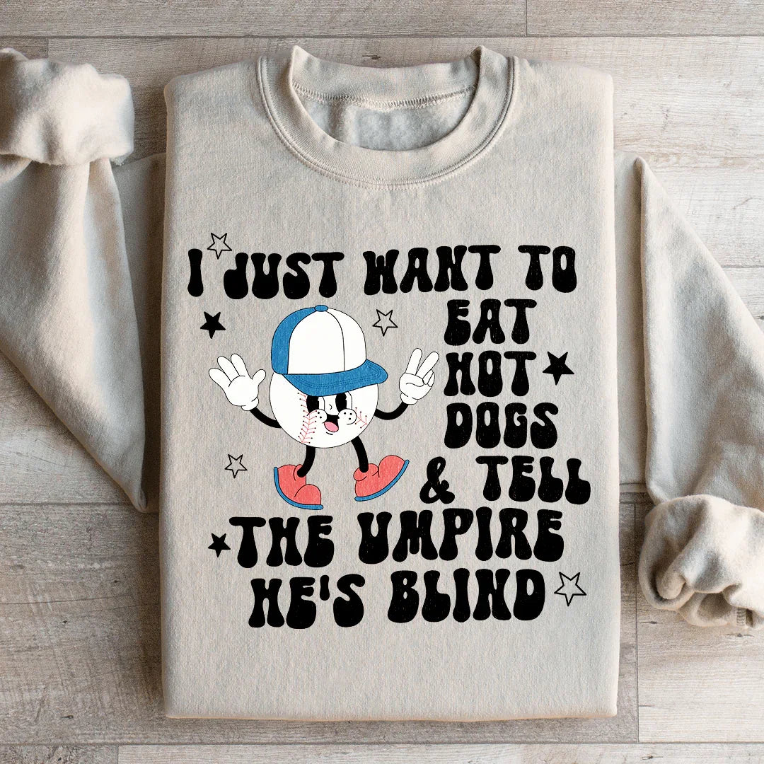 Baseball Mom Humor Crewneck Sweatshirt – "Eat Hot Dogs And Tell The Umpire He's Blind" Pullover