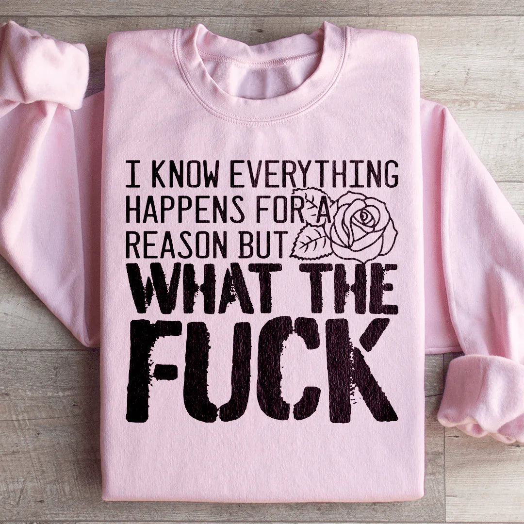 Relatable Daily Chaos Fleece Pullover – "Everything Happens For A Reason But WTF" Sweatshirt