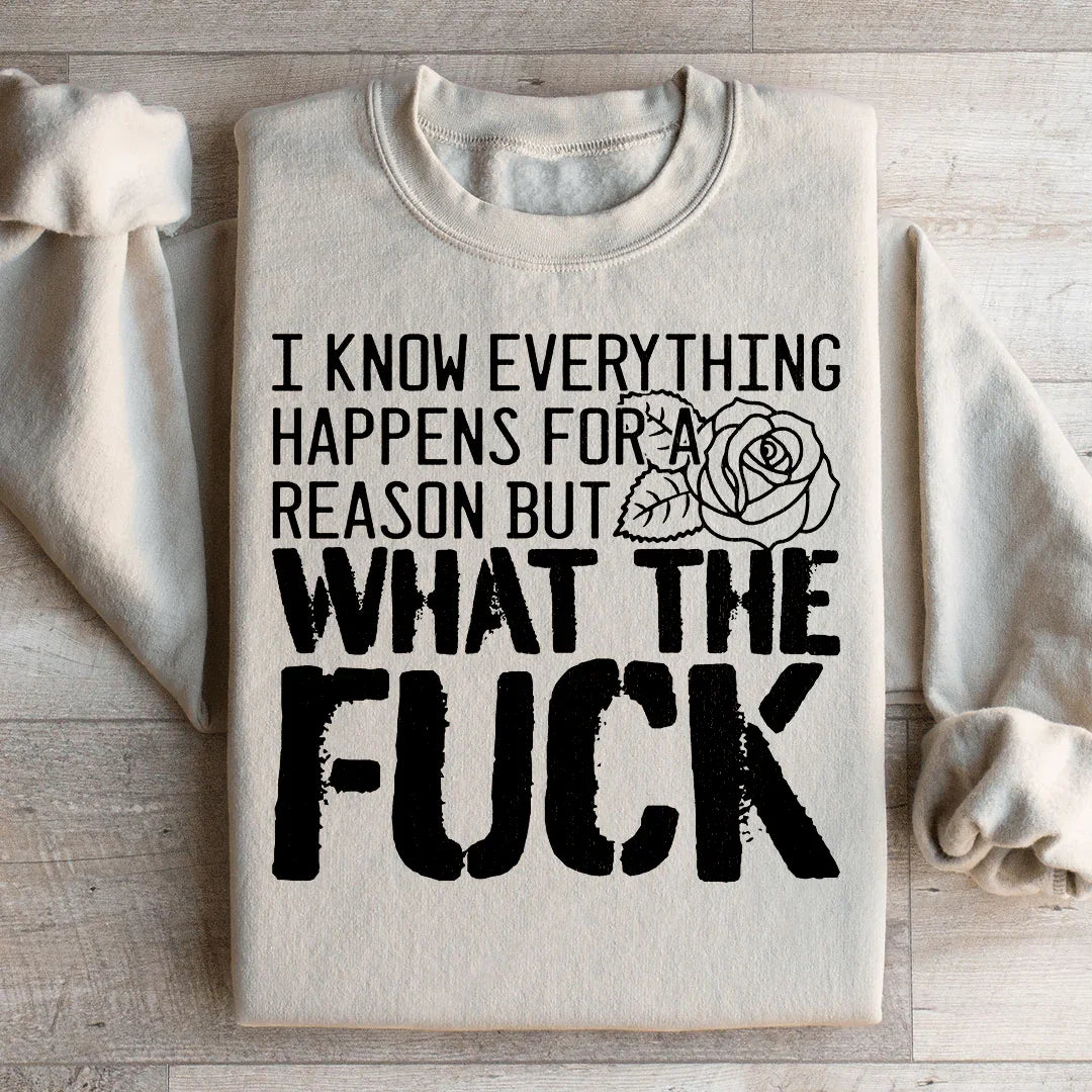 Relatable Daily Chaos Fleece Pullover – "Everything Happens For A Reason But WTF" Sweatshirt