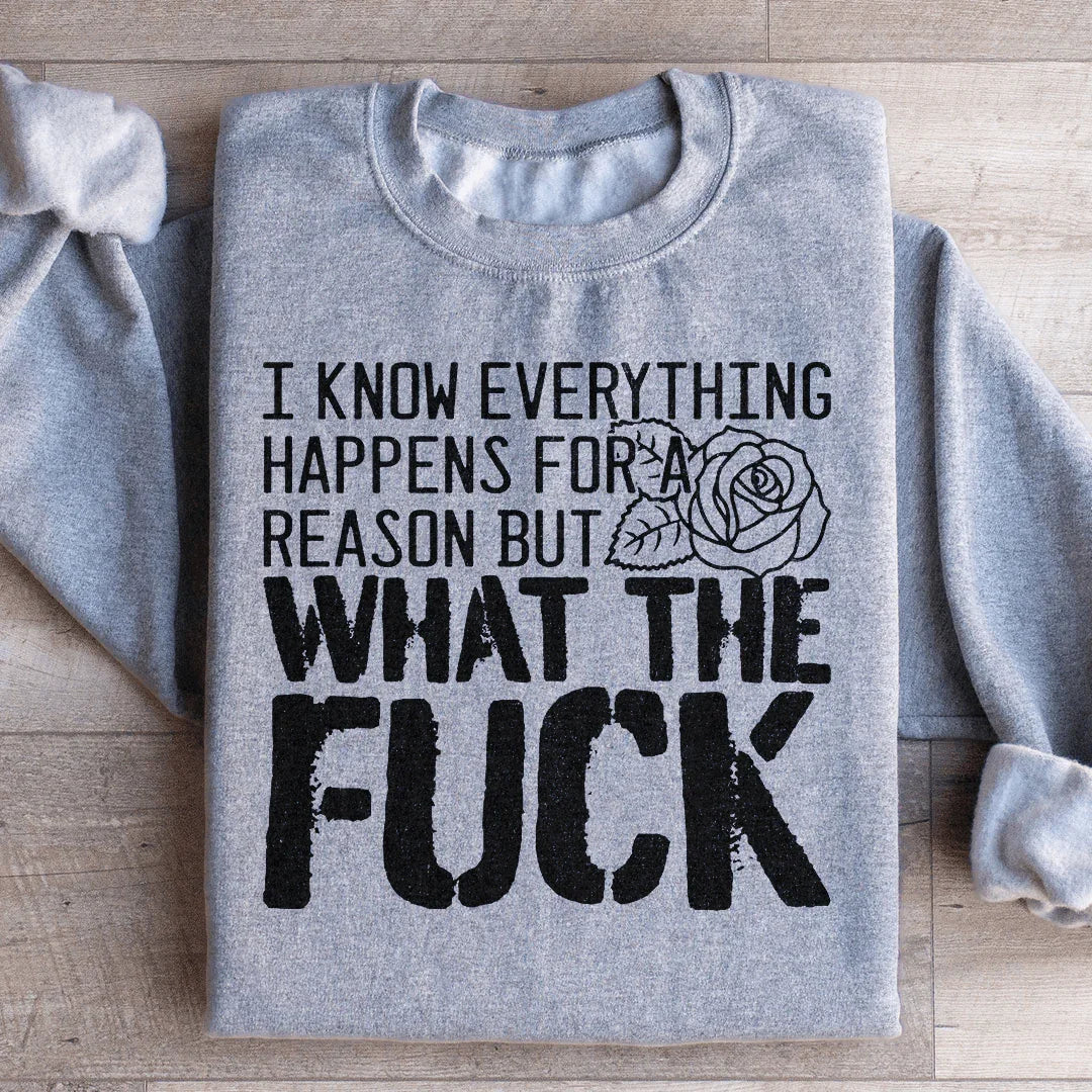 Relatable Daily Chaos Fleece Pullover – "Everything Happens For A Reason But WTF" Sweatshirt