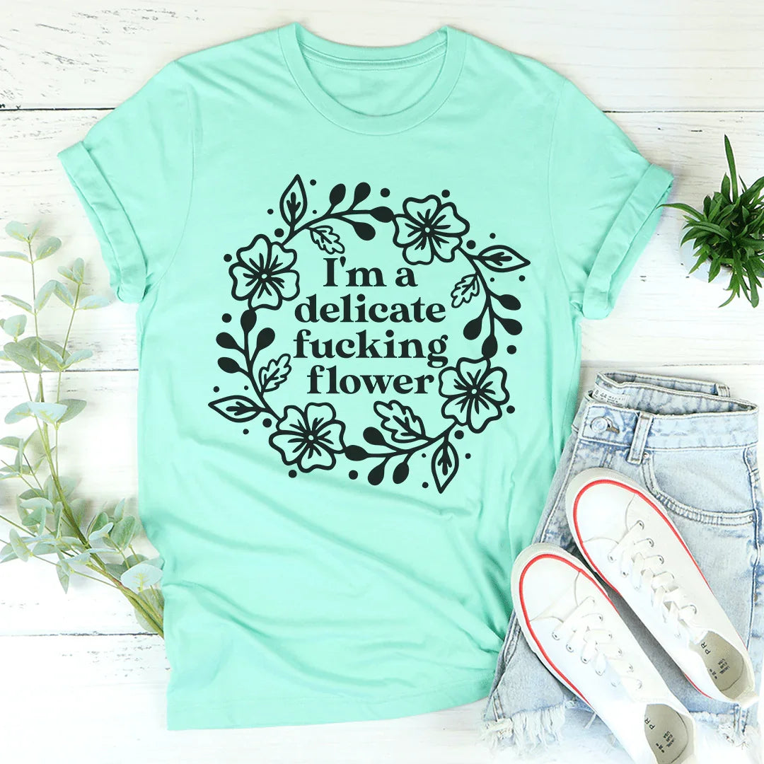 Playful Irony Quote T-Shirt – "I'm A Delicate Flower" Graphic Shirt