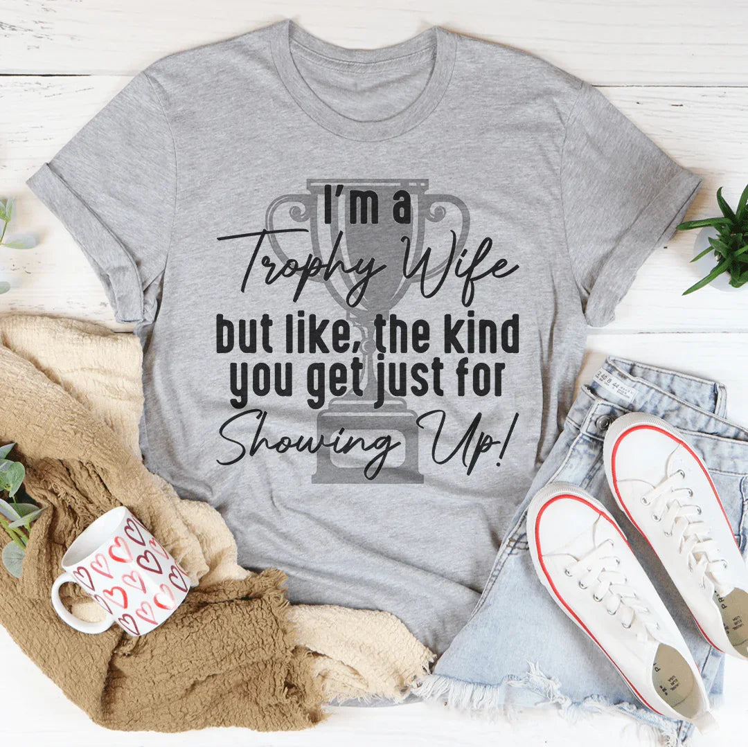 I'm A Trophy Wife Tee