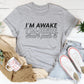 I'm Awake I'm Here Don't Push It Tee