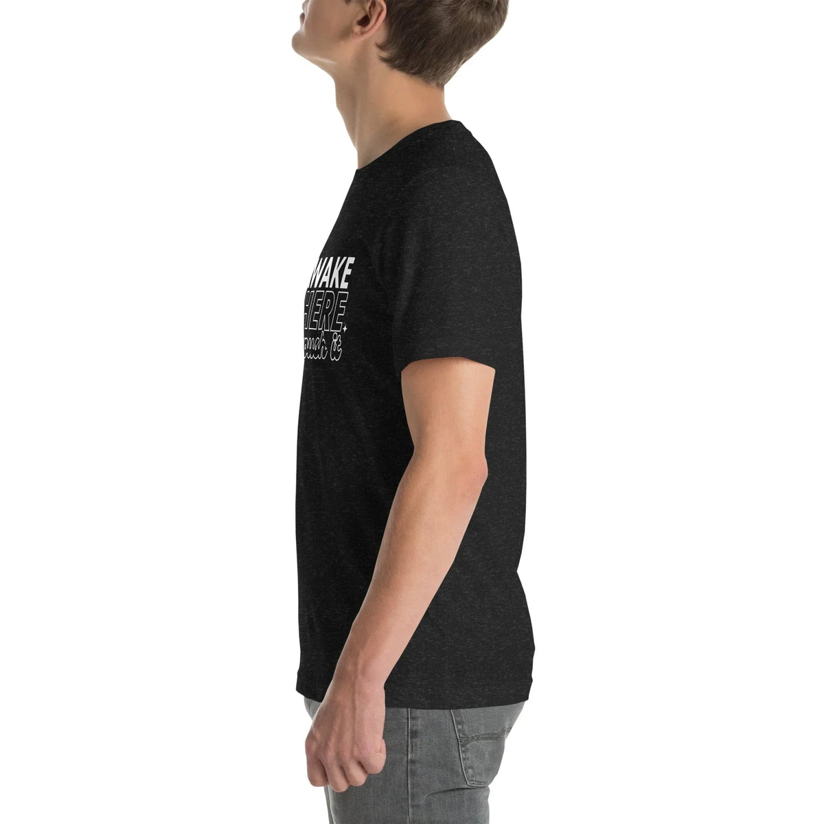 I'm Awake I'm Here Don't Push It Tee