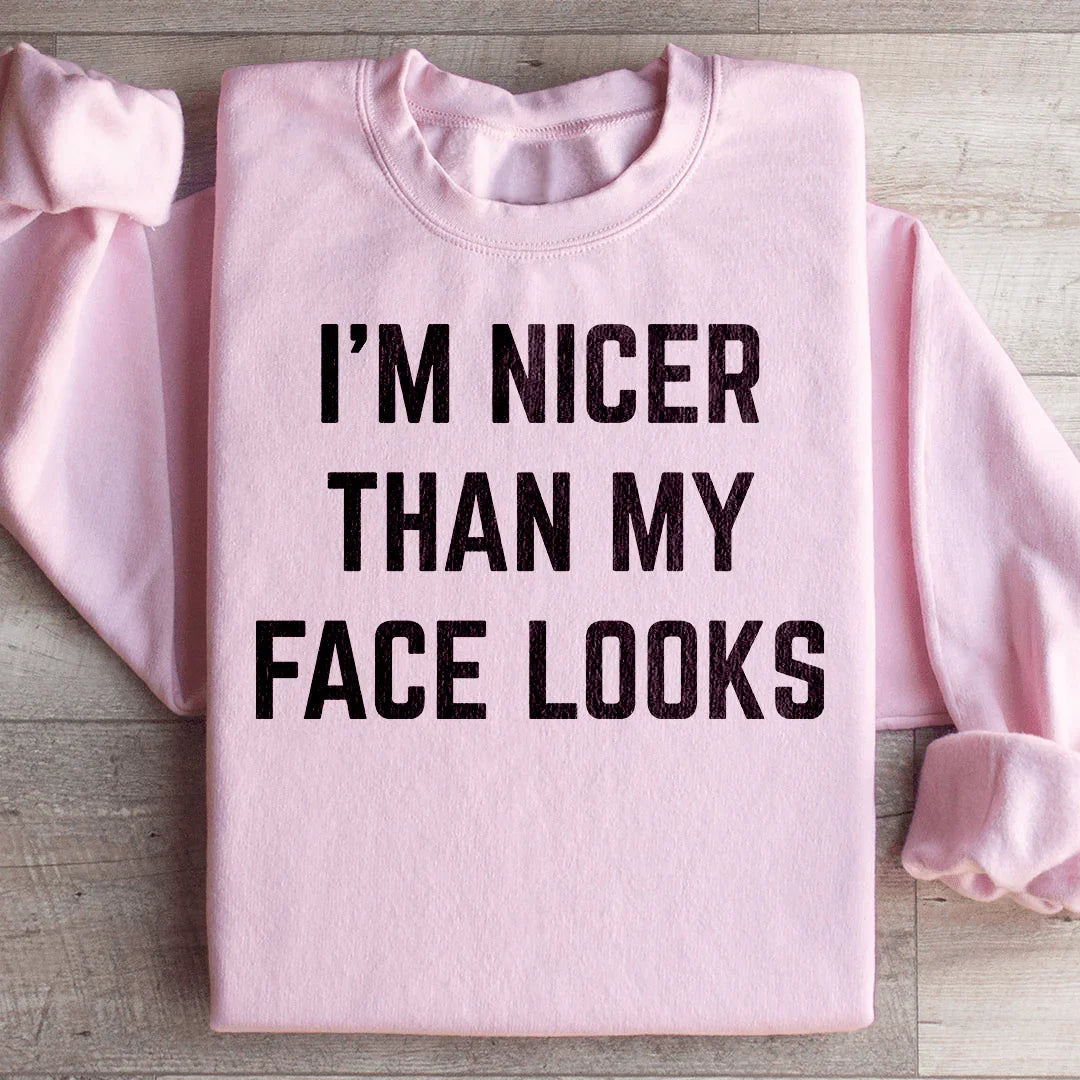 Relatable Resting Face Fleece Pullover – "Nicer Than My Face Looks" Sweatshirt