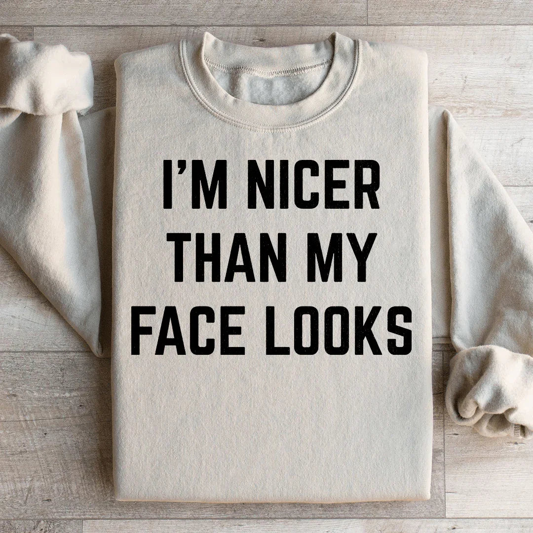 Relatable Resting Face Fleece Pullover – "Nicer Than My Face Looks" Sweatshirt
