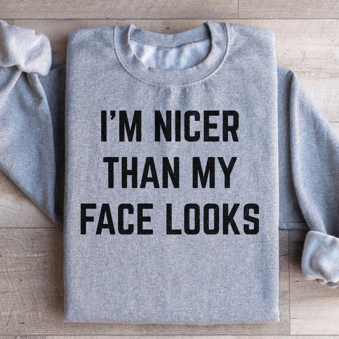 Relatable Resting Face Fleece Pullover – "Nicer Than My Face Looks" Sweatshirt