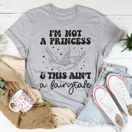Unfiltered Quote Top – "I'm Not A Princess This Ain't A Fairytale" Graphic Tee