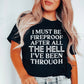 I Must Be Fireproof After All The Hell I've Been Through Tee