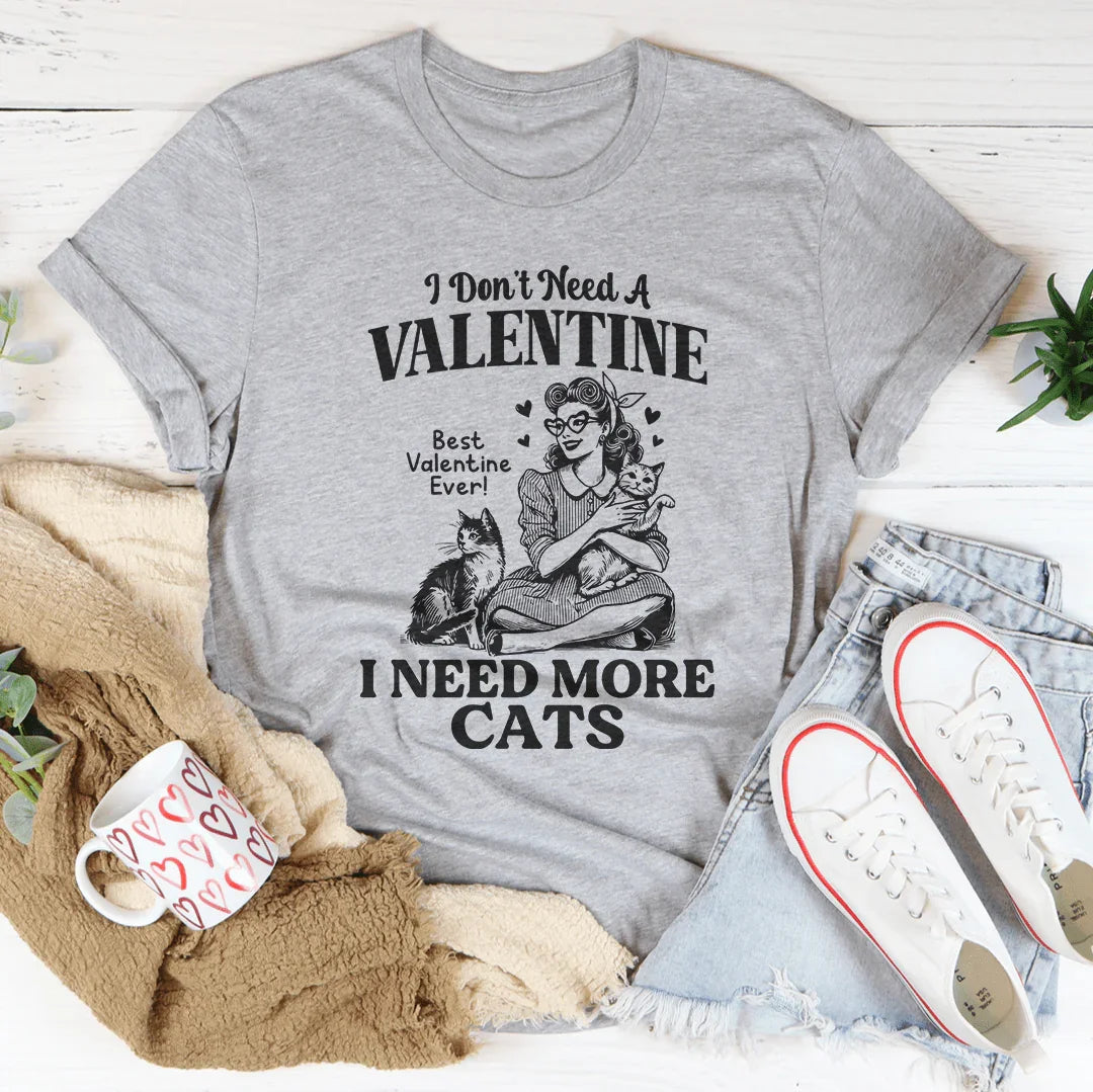 I  Need A More Cats Tee