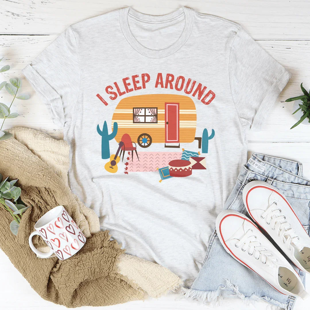 I Sleep Around Tee