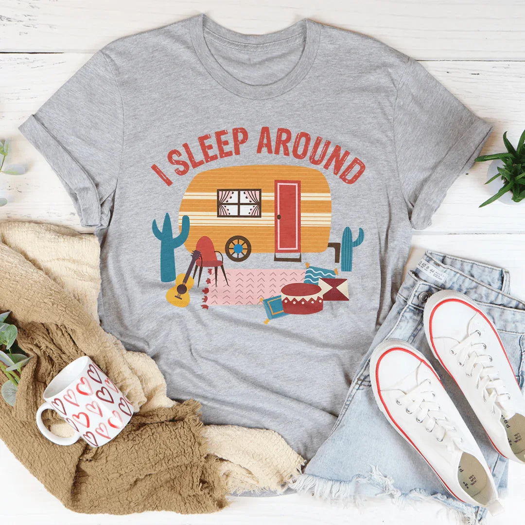 I Sleep Around Tee