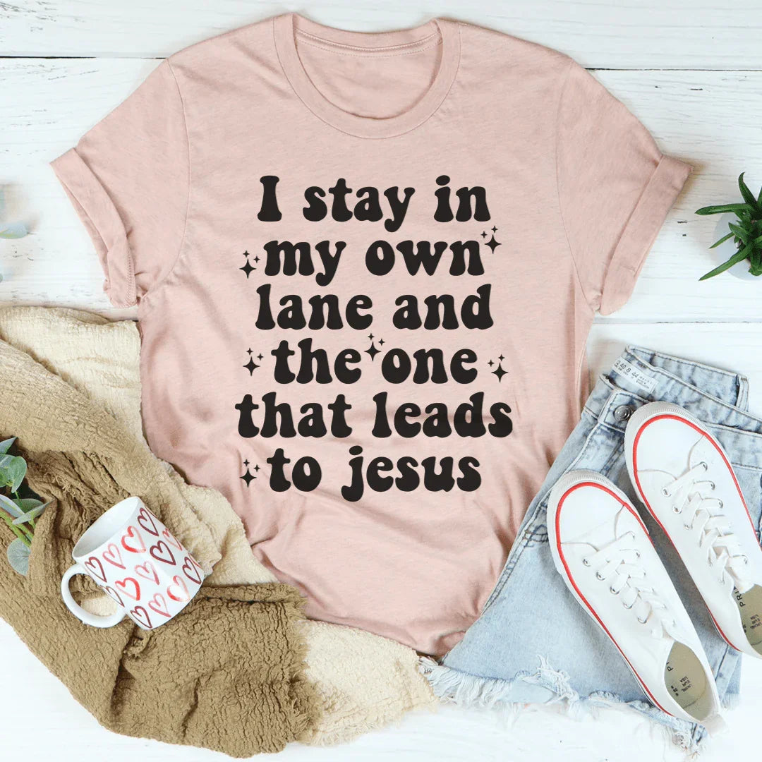 I Stay In My Own Lane Tee