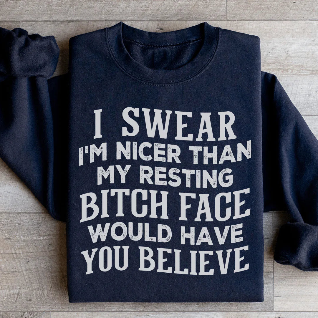 I Swear I'm Nicer Sweatshirt