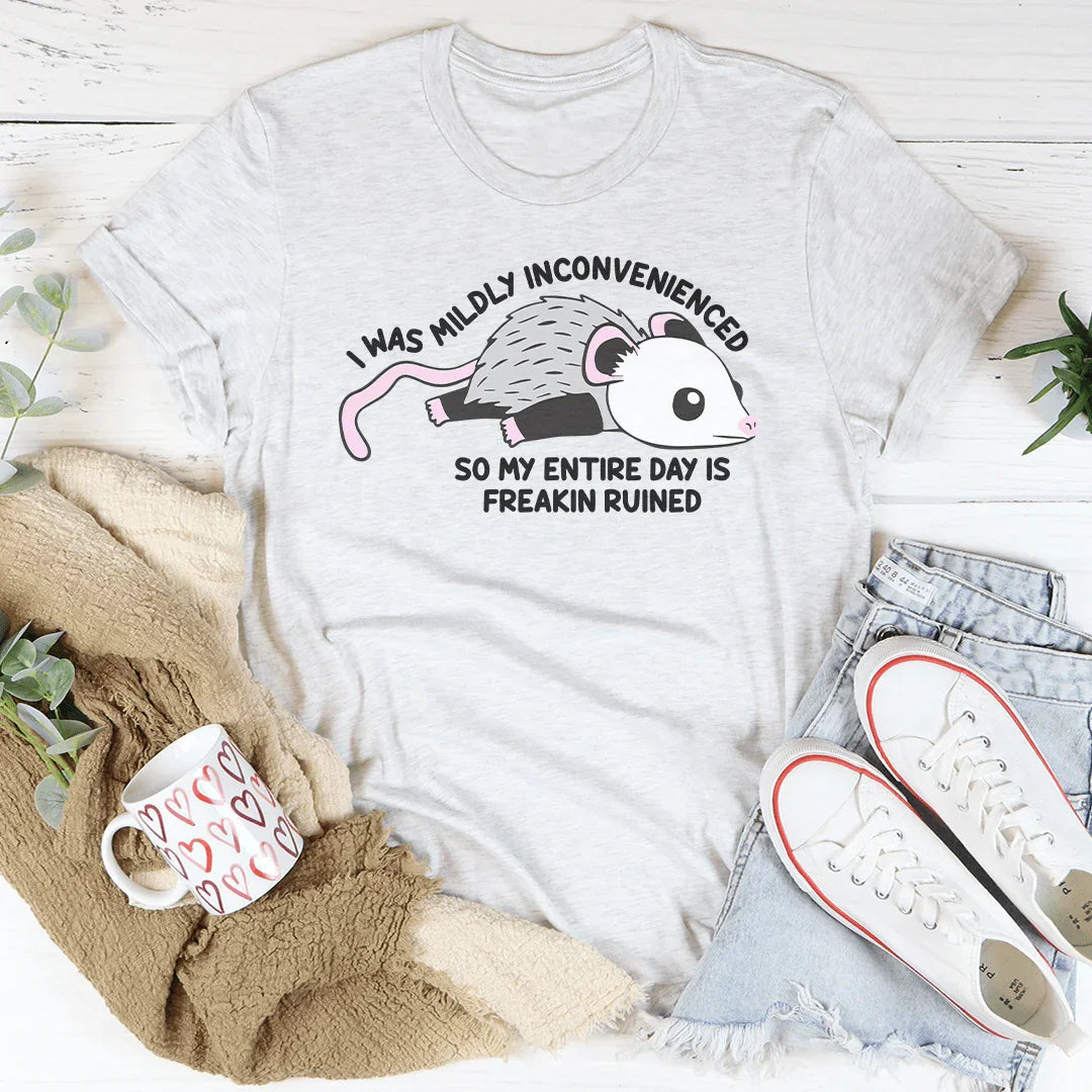 I Was Mildly Incovenienced Tee