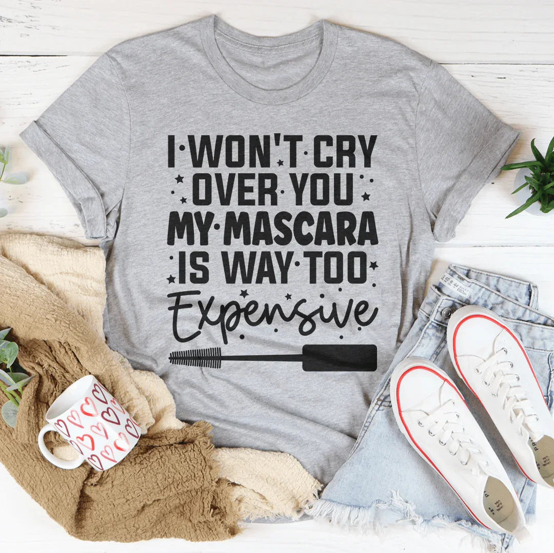 I Won't Cry For You Tee