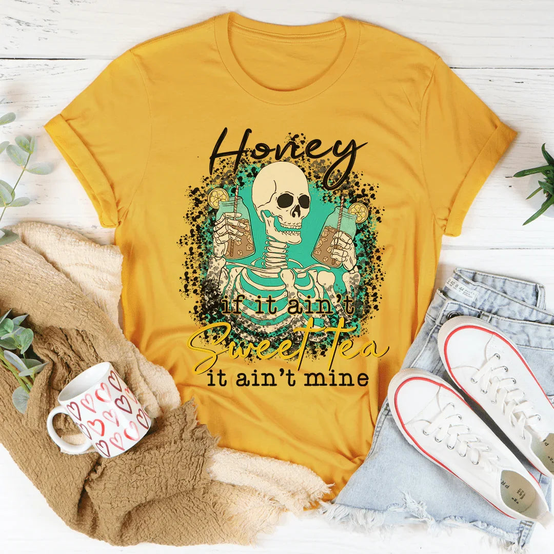 If It Ain't Sweet Tea It Ain't Mine Tee