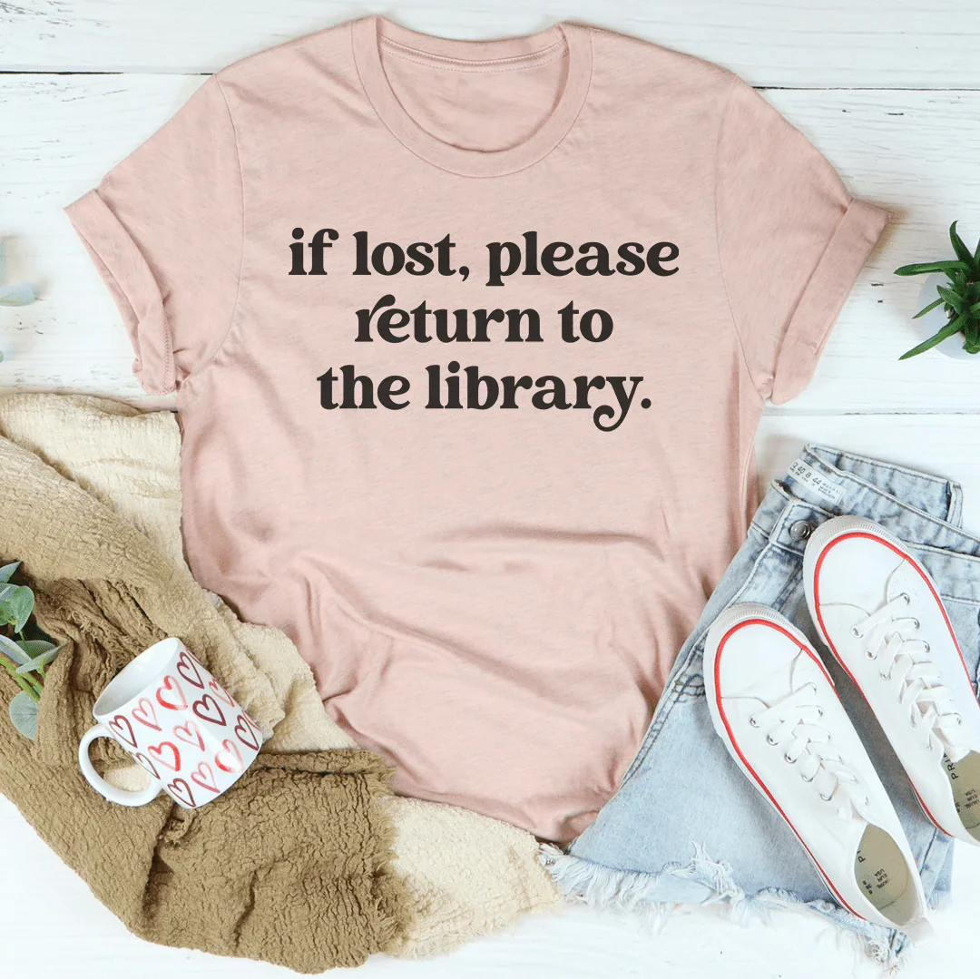 "If Lost Please Return To The Library" – Reader Sarcastic Tee