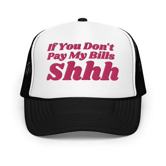 "Si no pagas mis cuentas, shhh" – Gorra de camionero divertida con un mensaje de límites