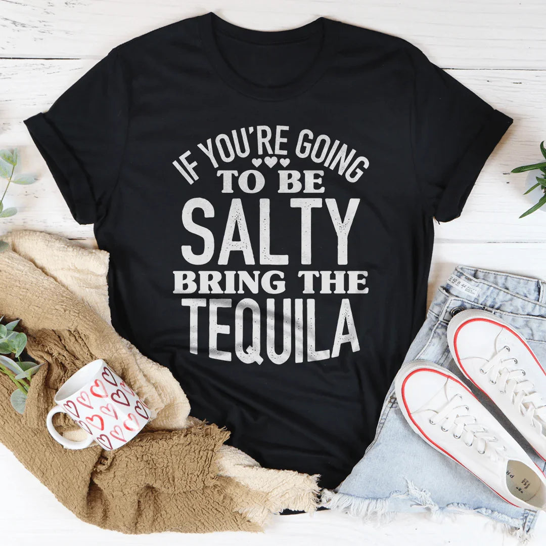 Party Night Tequila Shirt – "If You're Gonna Be Salty Bring The Tequila" Graphic Tee