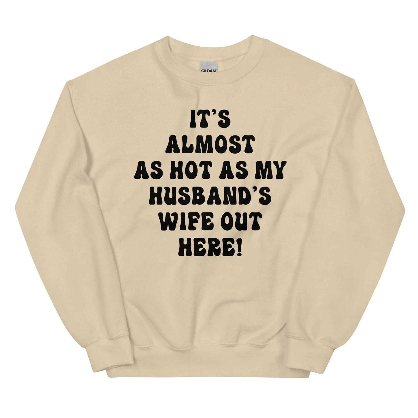 Wife Confidence Fleece Pullover – "Almost As Hot As My Husband's Wife" Sweatshirt