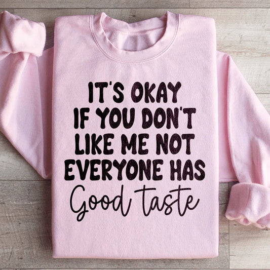 Confident Attitude Crewneck Pullover – "Not Everyone Has Good Taste" Sweatshirt