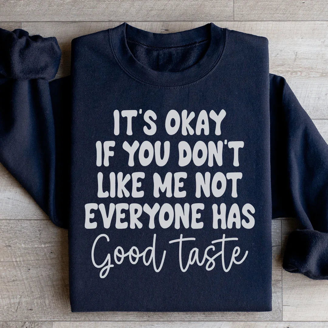 Confident Attitude Crewneck Pullover – "Not Everyone Has Good Taste" Sweatshirt