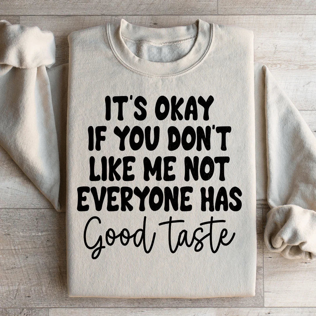 Confident Attitude Crewneck Pullover – "Not Everyone Has Good Taste" Sweatshirt