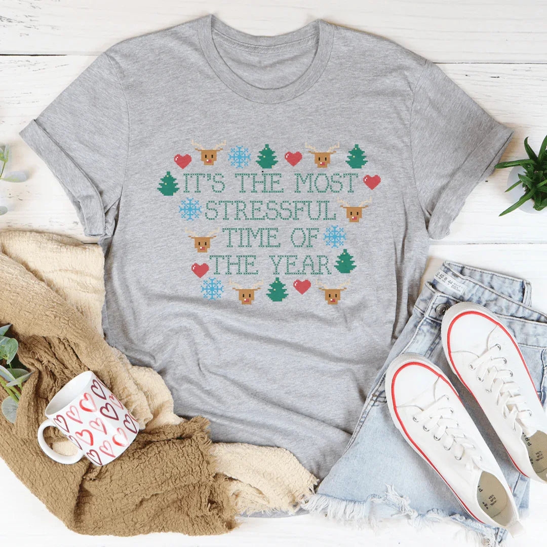 It's The Most Stressful Time Of The Year Tee