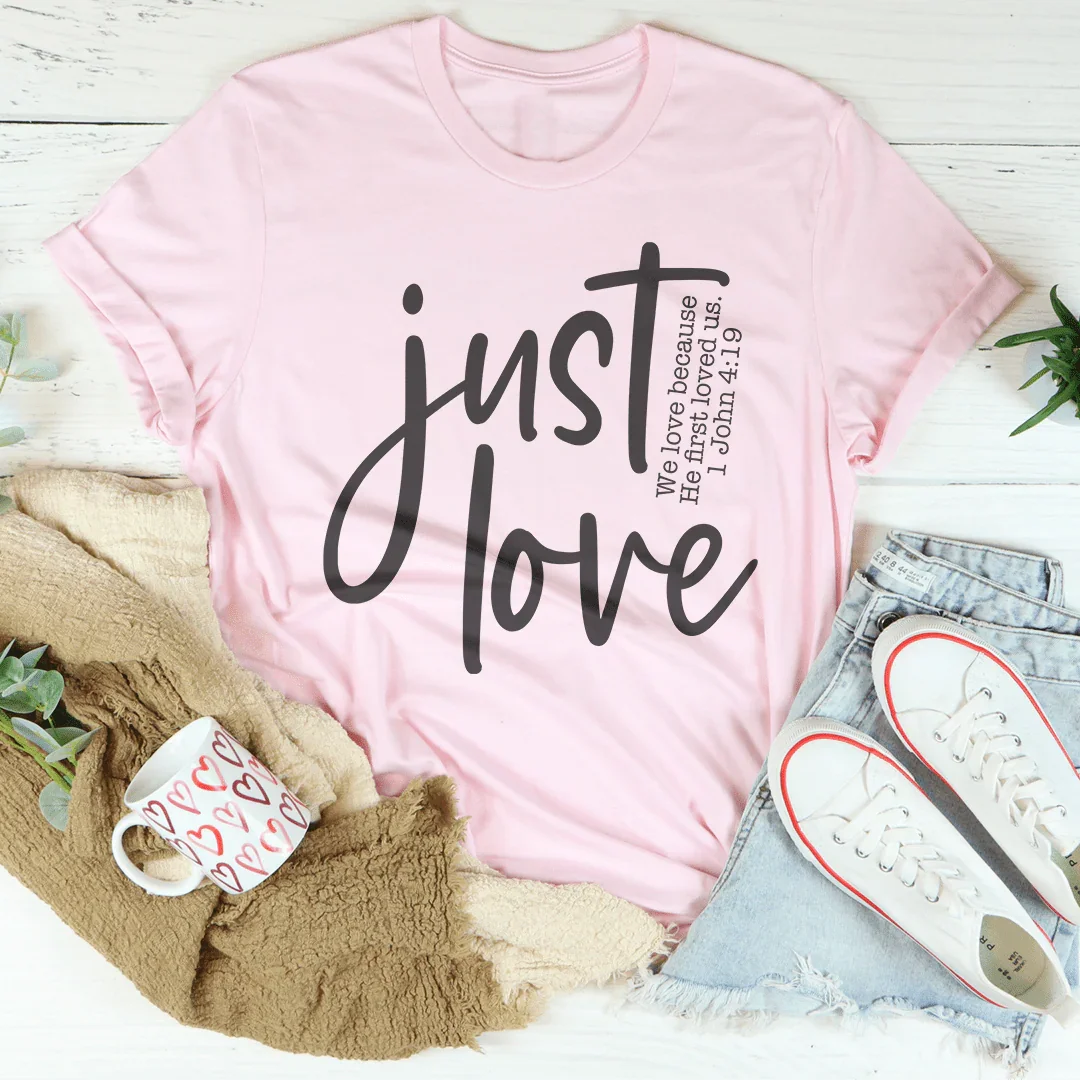 Just Love Tee