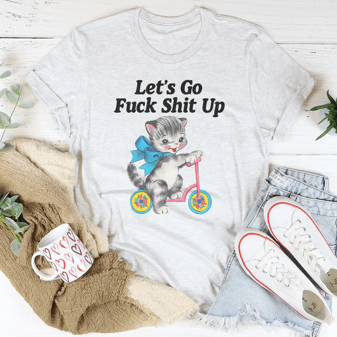 Unfiltered Party Graphic Shirt – "Let's Go F* Shit Up"