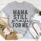 Mama Still Prays For Me Tee