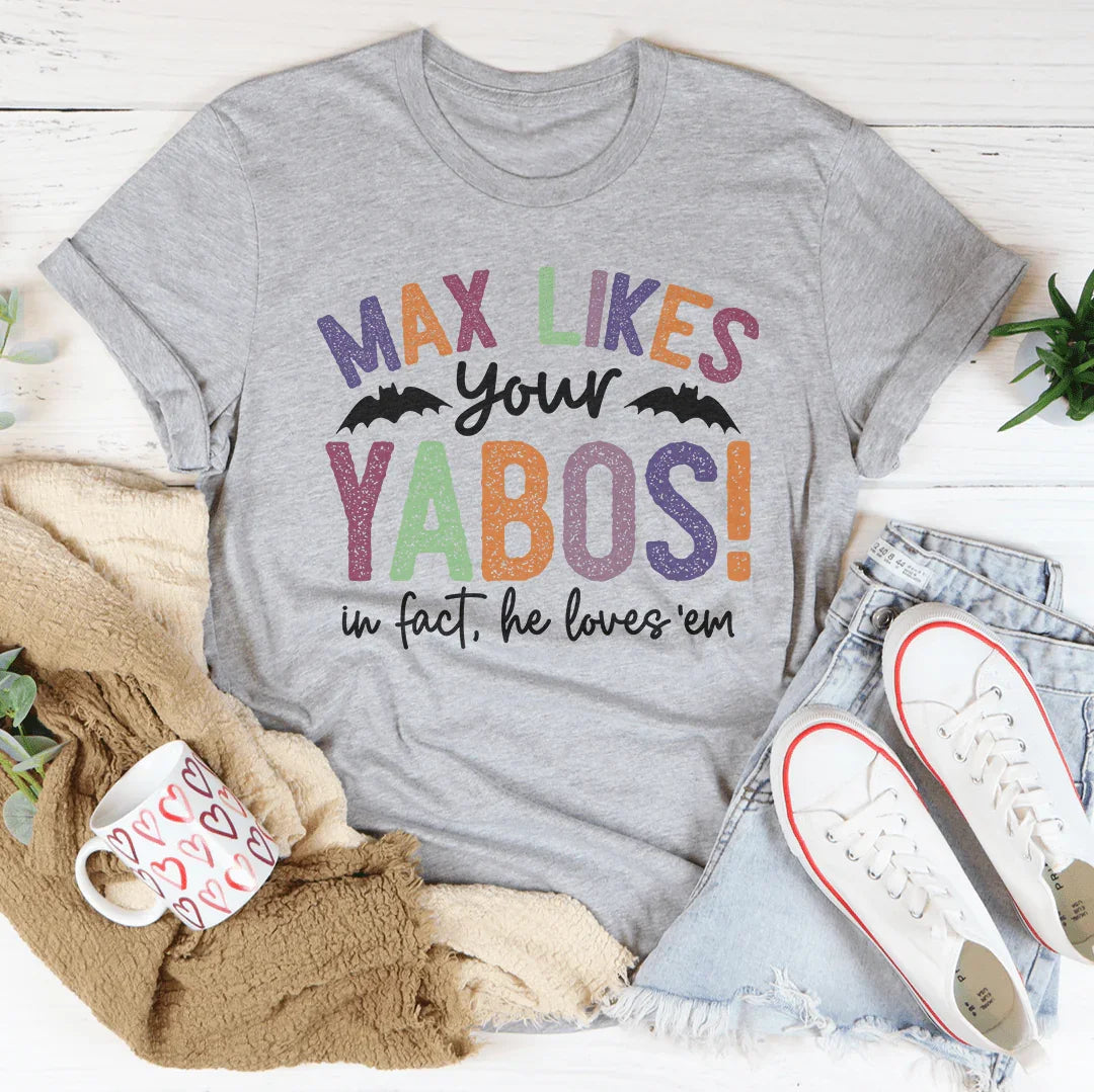 Cheeky Dog Mom Graphic T-Shirt – "Max Likes Your Yabos"